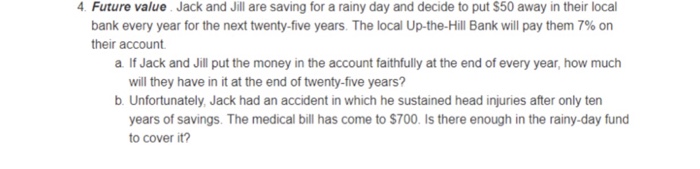  Future value Jack and Jill are saving for a rainy day