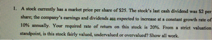  Show all work please 1. A stock currently has a market