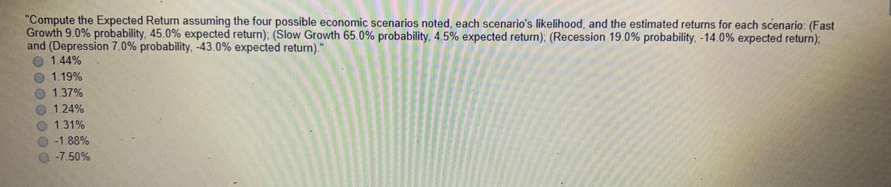"Compute the Expected Return assuming the four possible economic scenarios noted,