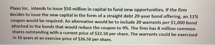 Please solve A, B, and C. Please show work. Plaxo Inc. intends