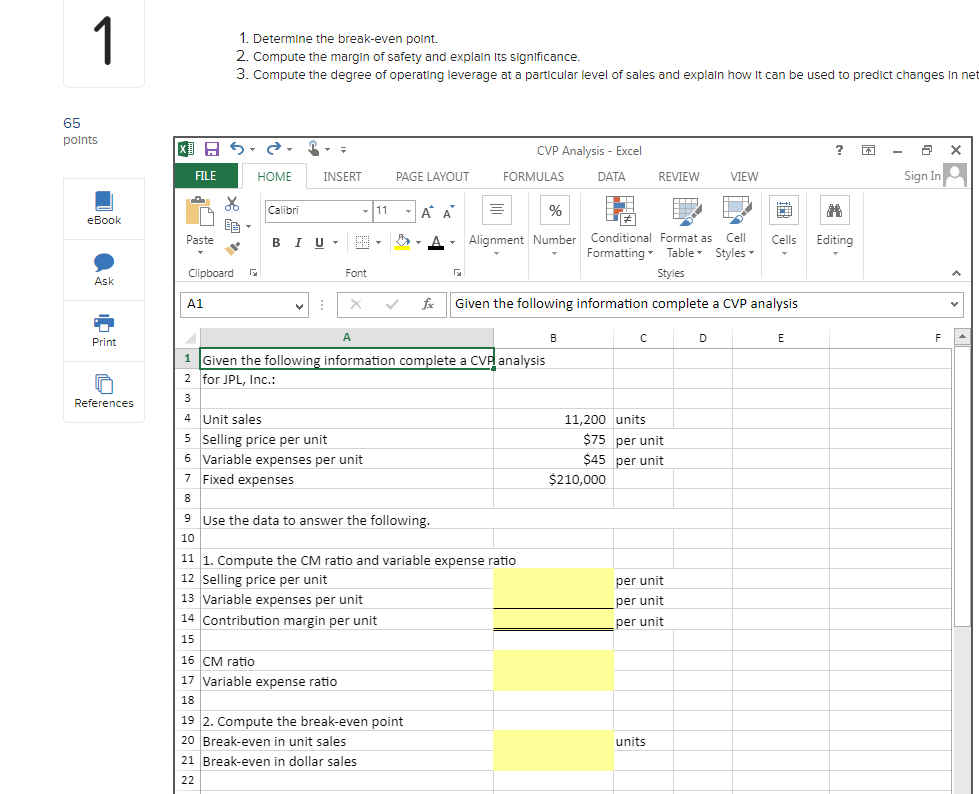  1 1. Determine the break-even point. 2. Compute the margin of