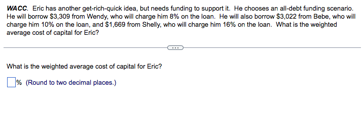 WACC. Eric has another get-rich-quick idea, but needs funding to support