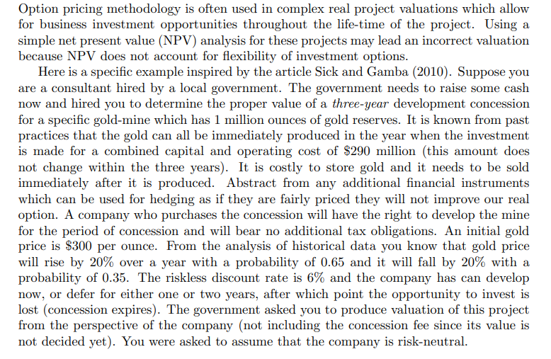 Option pricing methodology is often used in complex real project valuations