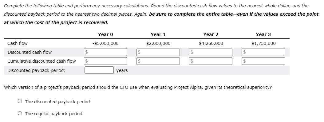 project's conventional payback period. Round the payback period to the nearest two