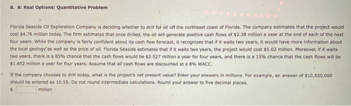  8. 8: Real Options: Quantitative Problem Florida Seaside Oil Exploration Company