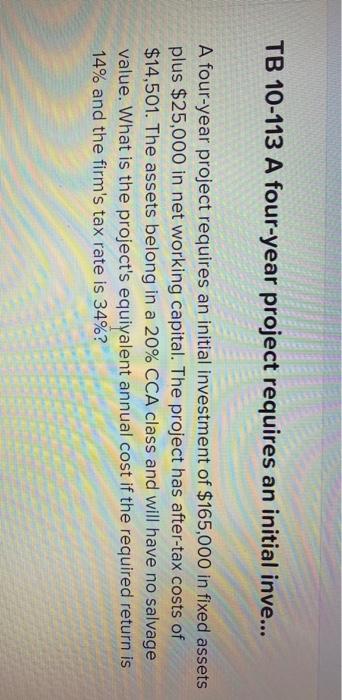  TB 10-113 A four-year project requires an initial inve... A four-year
