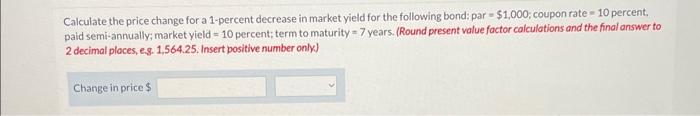  Calculate the price change for a 1-percent decrease in market yield