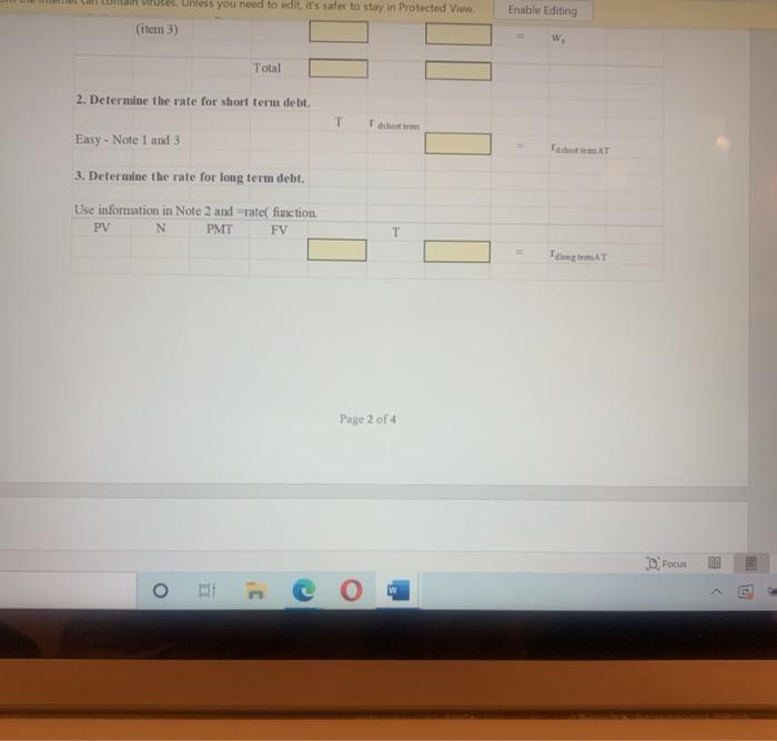 Notice that for this problem were asked to estimate the WACC We