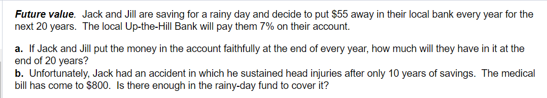 Future value. Jack and Jill are saving for a rainy day