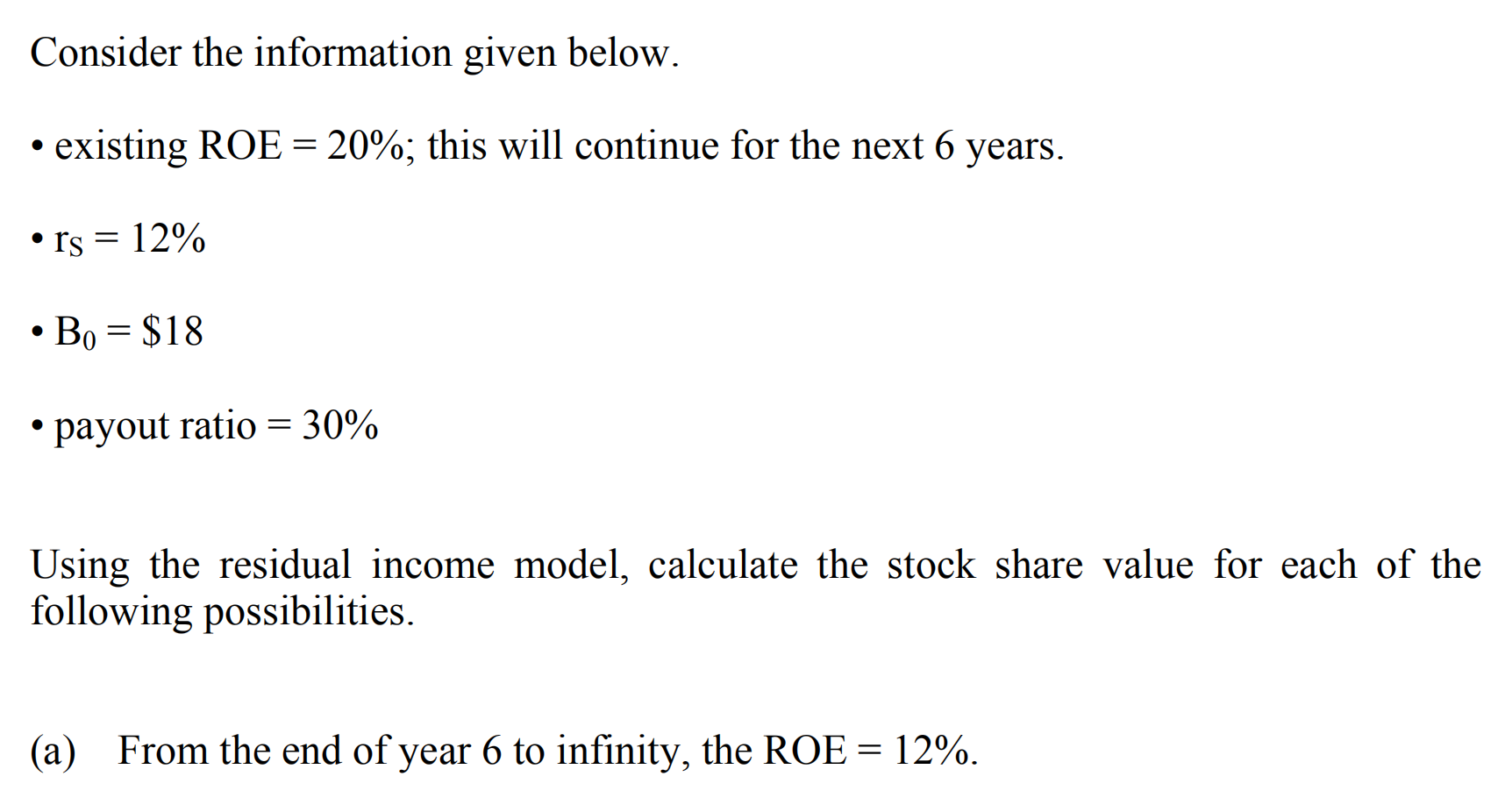  Consider the information given below. existing ROE = 20%; this will