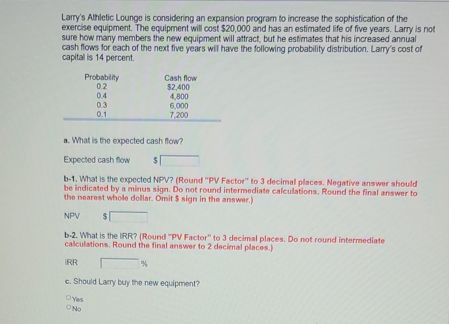 A. what is the expected cash flow? Expected cash flow. ?
