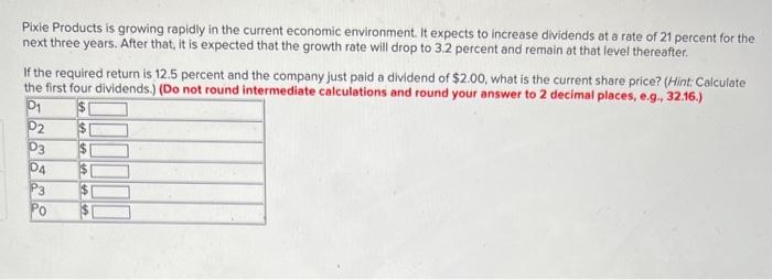  Pixie Products is growing rapidly in the current economic environment. It