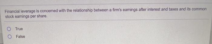 its value from an underlying asset. O True O False Financial leverage