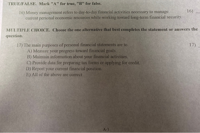  TRUE/FALSE. Mark "A" for true, "B" for false. 16) Money management