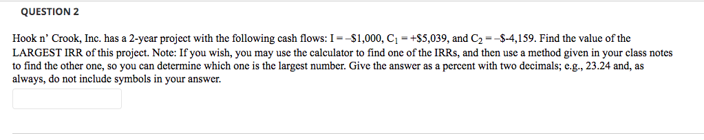 QUESTION 2 Hook n' Crook, Inc. has a 2-year project with