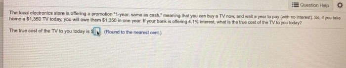  Question Help The local electronics store is offering a promotion "1-year