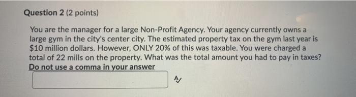  Question 2 (2 points) You are the manager for a large