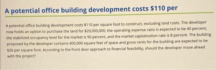  A potential office building development costs $110 per A potential office