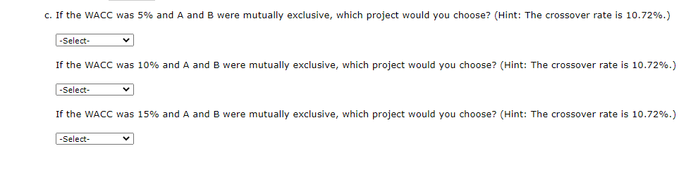 the following cash flows (in millions): 0 1 3 Project A -$31