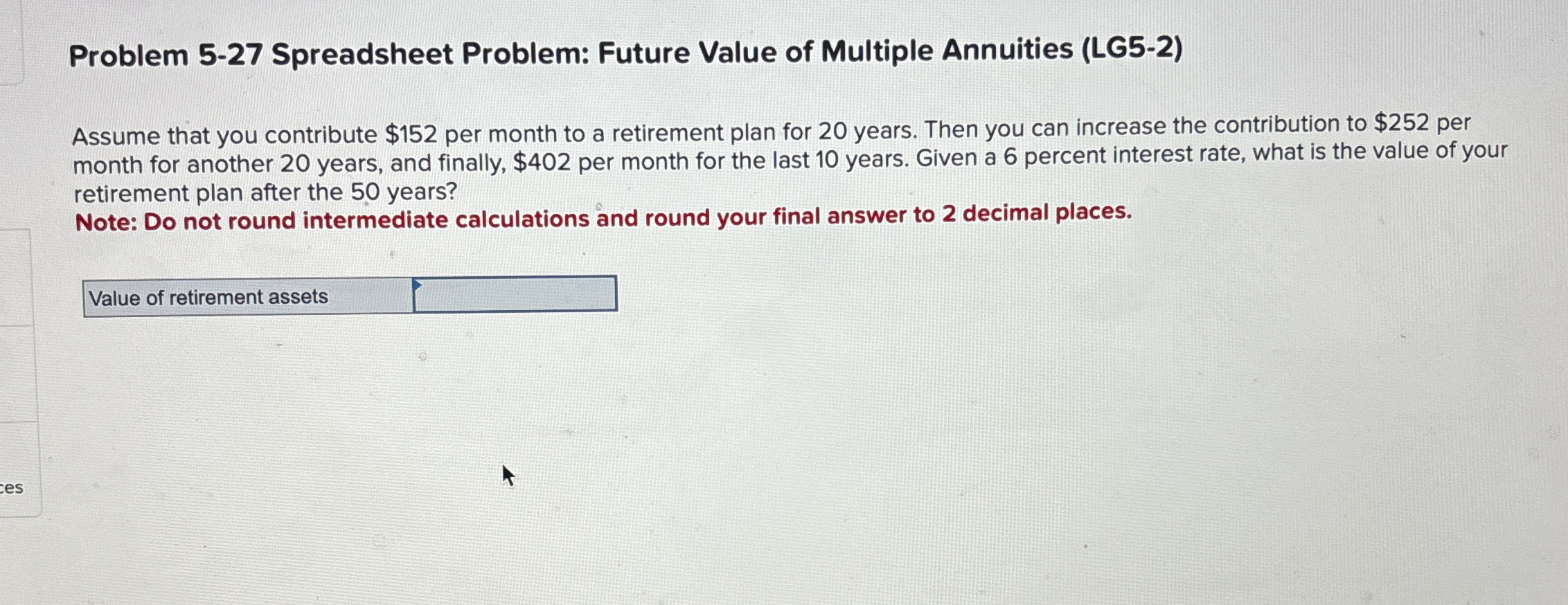  Problem 5-27 Spreadsheet Problem: Future Value of Multiple Annuities (LG5-2) Assume