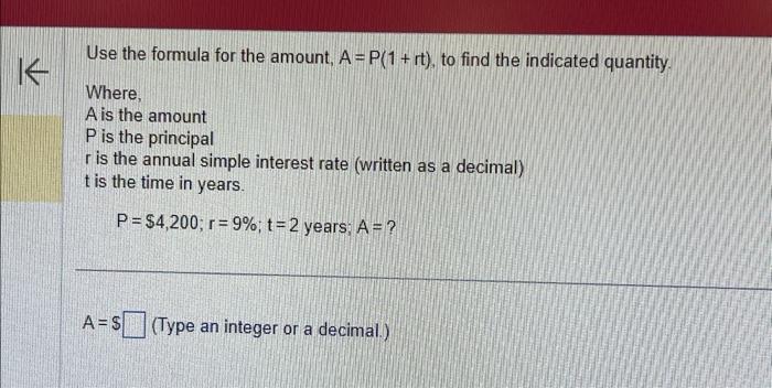  Use the formula for the amount, A=P(1+rt), to find the indicated