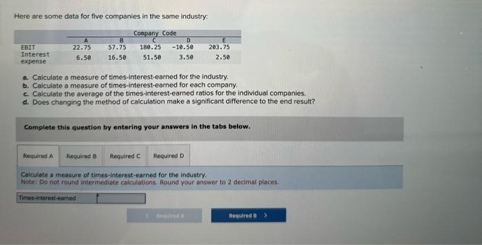  Here are some data for five companies in the same industry: