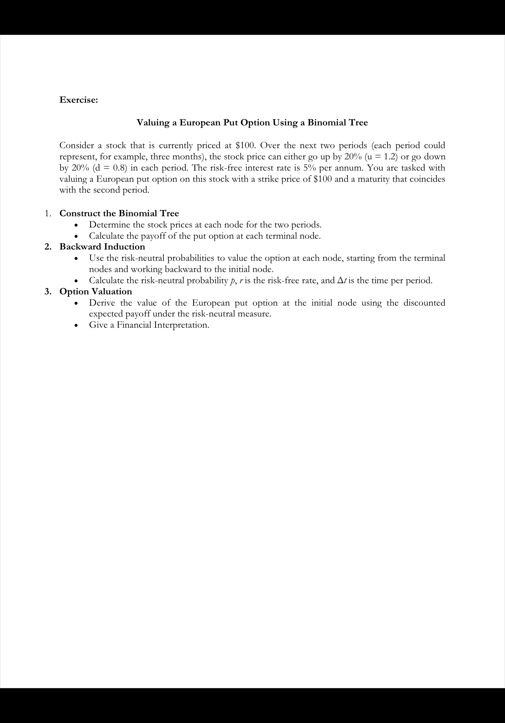  Valuing a European Put Option Using a Binomial Tree Consider a