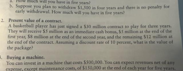  a. How much will you have in five years? b. Suppose