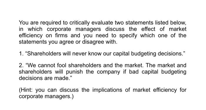  You are required to critically evaluate two statements listed below, in