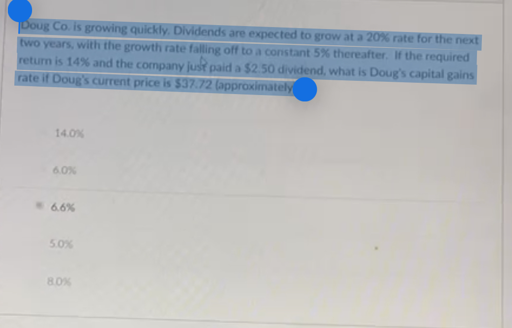  Doug Co. is growing quickly. Dividends are expected to grow at