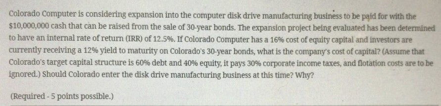  Colorado Computer is considering expansion into the computer disk drive manufacturing