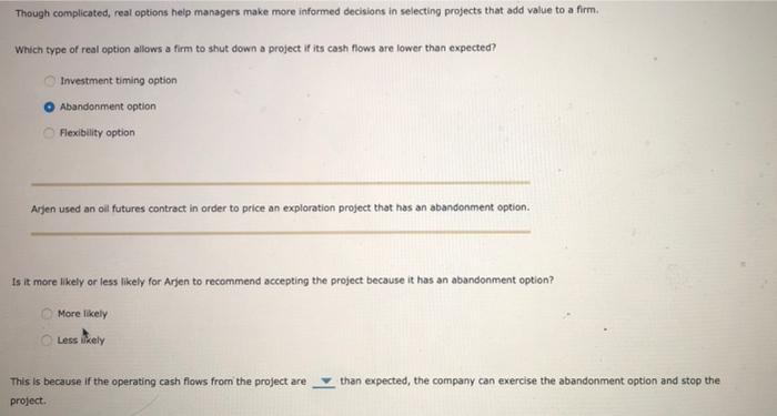  Though complicated, real options help managers make more informed decisions in