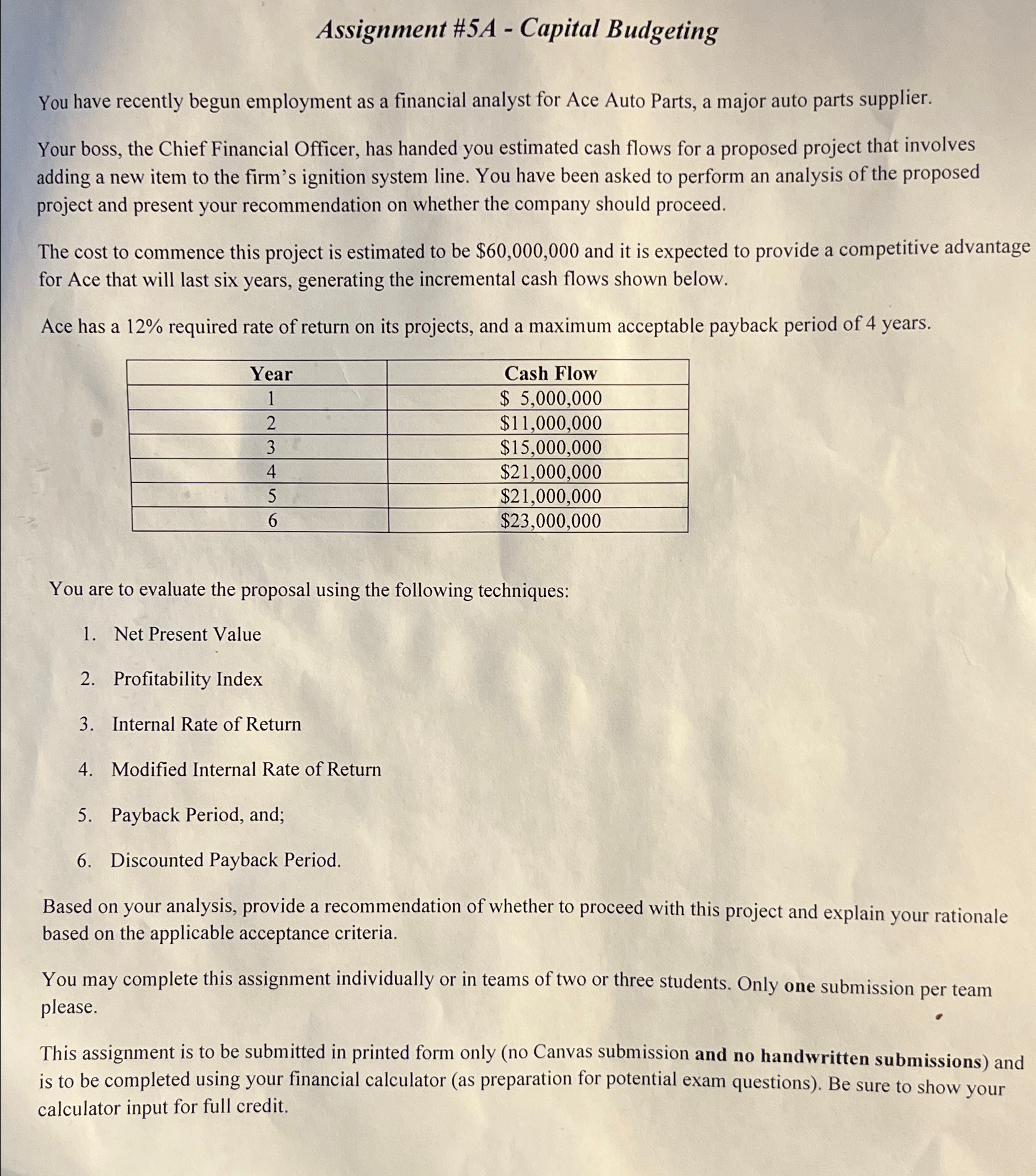 Assignment #5A - Capital Budgeting You have recently begun employment as
