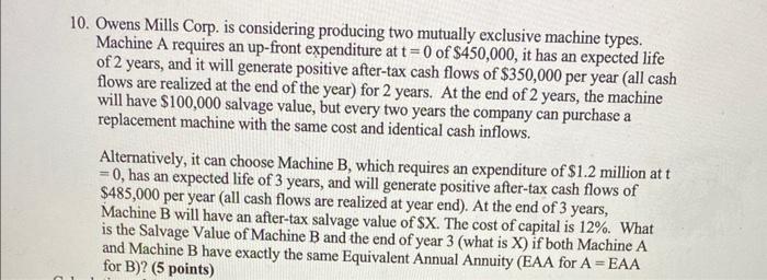  10. Owens Mills Corp. is considering producing two mutually exclusive machine