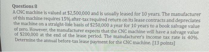 PLEASE SHOW WORK: NO EXCEL **** Questions 8 A CNC machine is