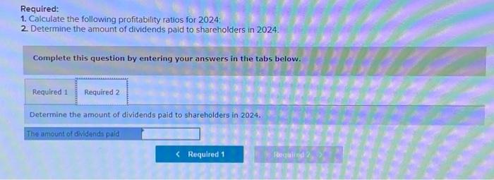 Collectibles. Required: 1. Calculate the following profitability ratios for 2024 : 2.