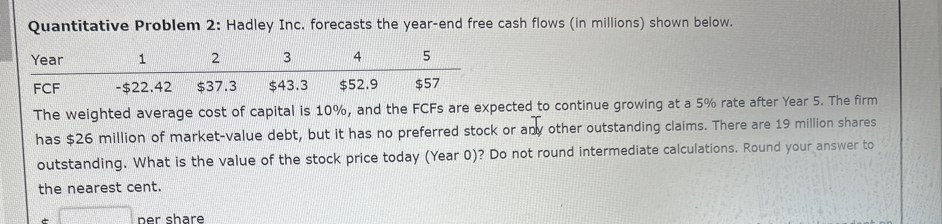  Quantitative Problem 2: Hadley Inc. forecasts the year-end free cash flows