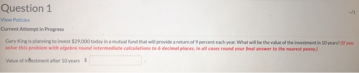  Question 1 View Policies Current Attempt in Progress Gary King is
