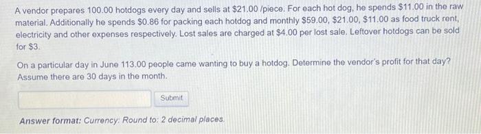 final answer should be rounded 2 decimal places A vendor prepares 100.00