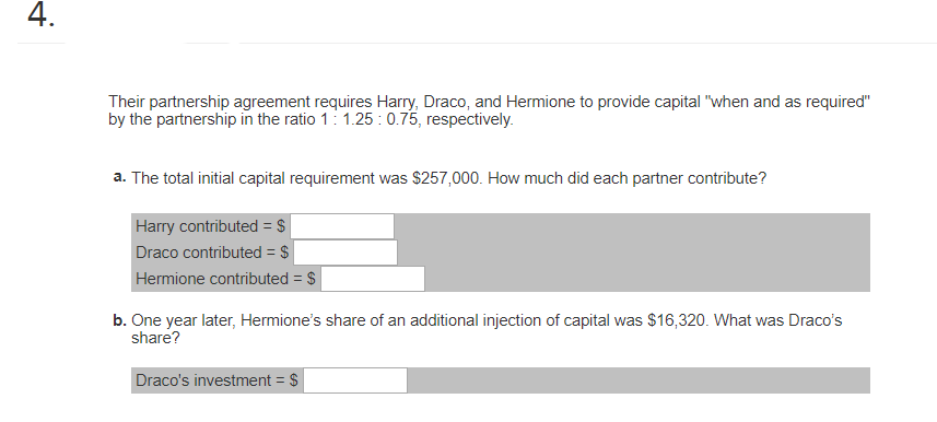  4. Their partnership agreement requires Harry, Draco, and Hermione to provide