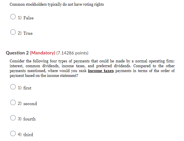 Common stockholders typically do not have voting rights 1) False 2)