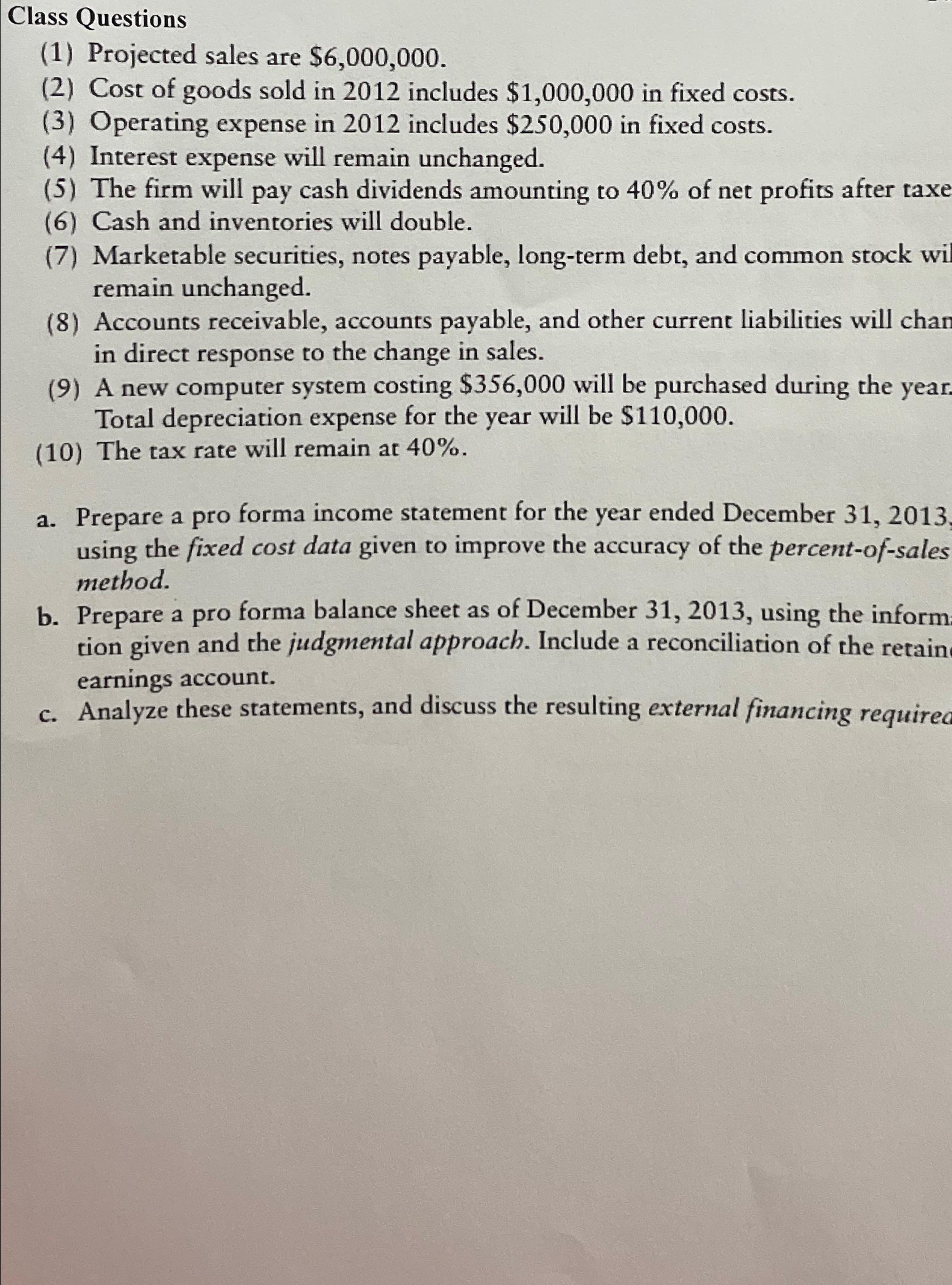 Class Questions\ (1) Projected sales are $6,000,000.\ (2) Cost of goods