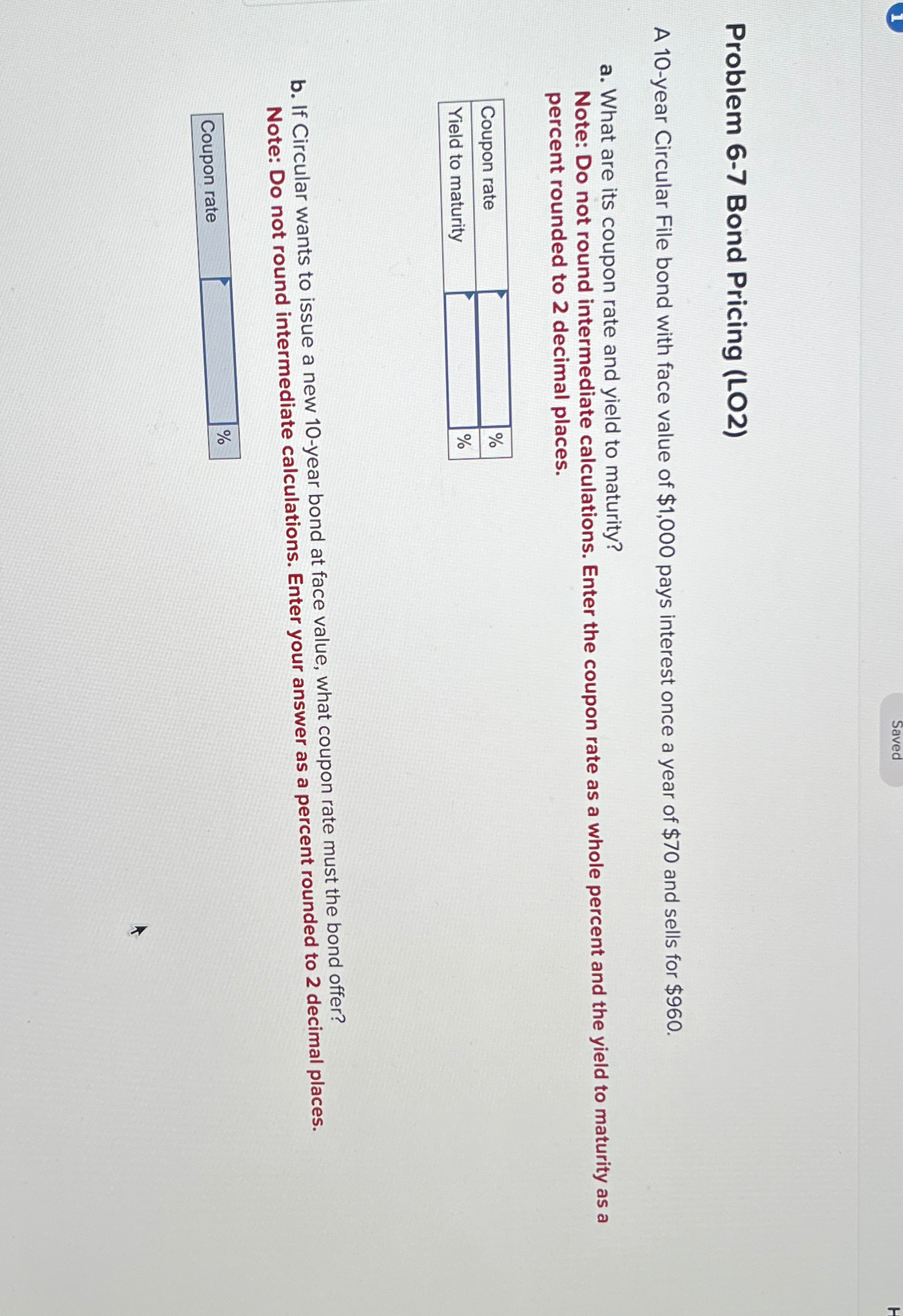  Problem 6-7 Bond Pricing (LO2) A 10-year Circular File bond with