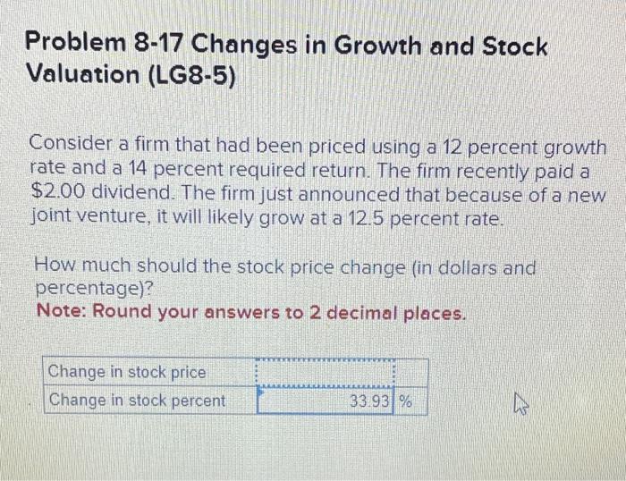 I only need the first one! :)) Problem 8-17 Changes in Growth