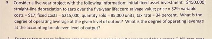  3. Consider a five-year project with the following information: initial fixed