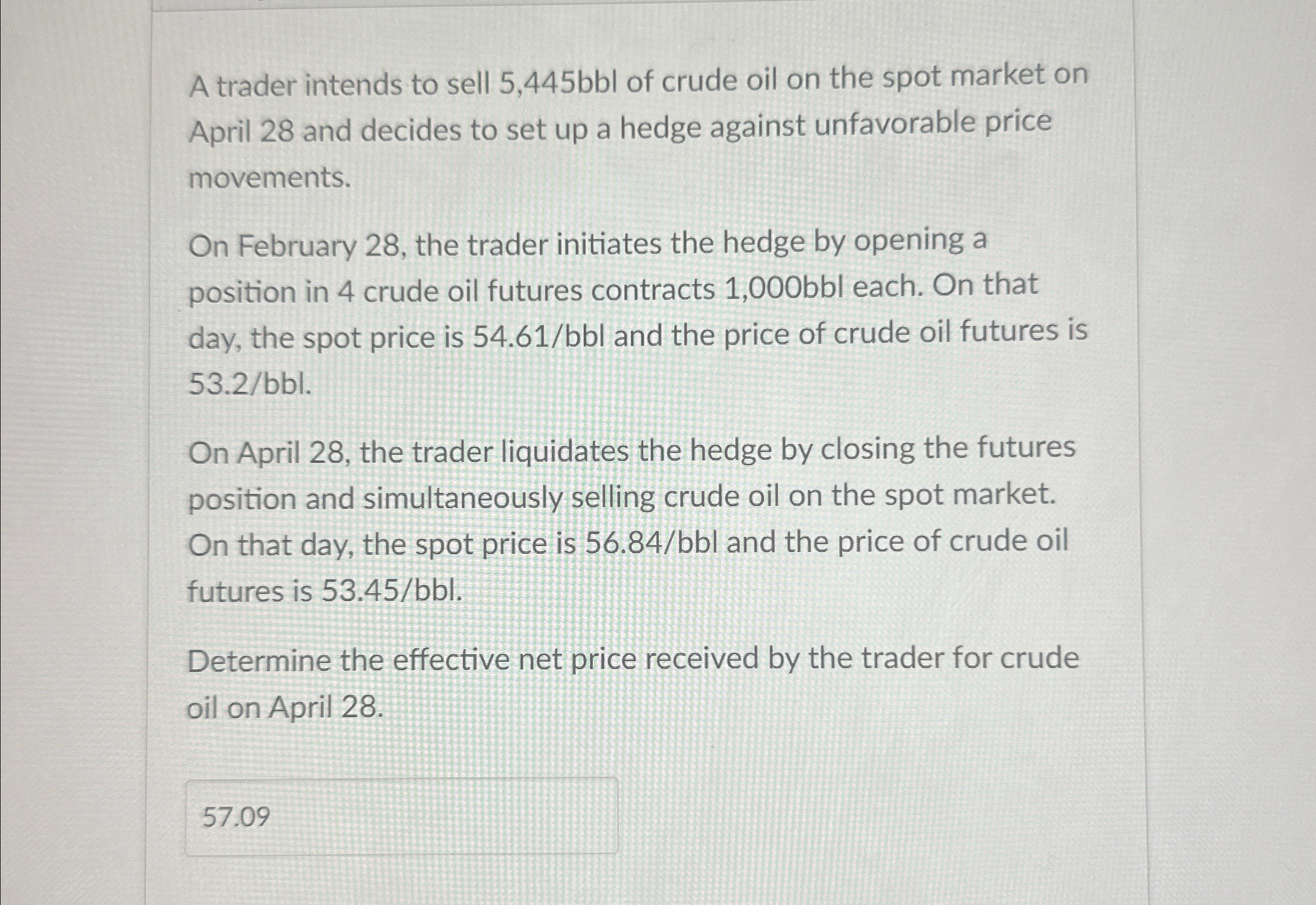  A trader intends to sell 5,445bbl of crude oil on the