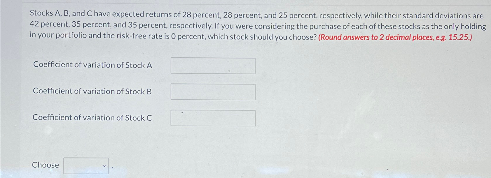  . Stocks A, B, and C have expected returns of 28