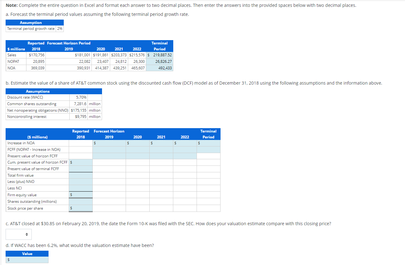  Note: Complete the entire question in Excel and format each answer