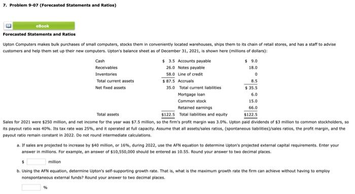  7. Problem 9-07 (Forecasted Statements and Ratios) Forecasted Statements and Ratios