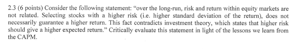  2.3 (6 points) Consider the following statement: "over the long-run, risk